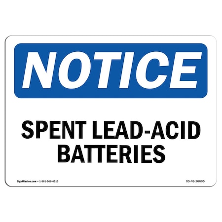 Signmission Safety Sign, OSHA Notice, 10" Height, Aluminum, NOTICE Spent Lead-Acid Batteries Sign, Landscape OS-NS-A-1014-L-16605